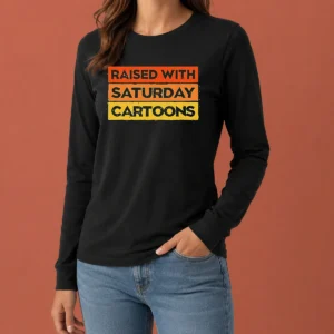 Pretty Raised With Saturday Cartoons Retro 90s Long Sleeve Shirt