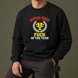 Hot Official Voted Best Fuck Of The Year Trophy Award Sweater in black, cozy long-sleeve pullover with bold white text design