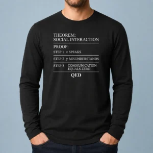 Funny Hot Social Interaction Theorem Math Proof Introvert Long Sleeve Shirt