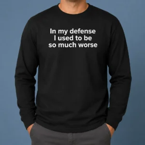 Hot I Used To Be So Much Worse Geek Long Sleeve Shirt