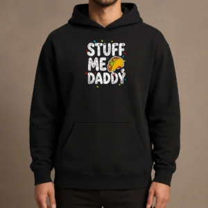 Top Stuff Me Daddy Taco Funny Food Humor Hoodie