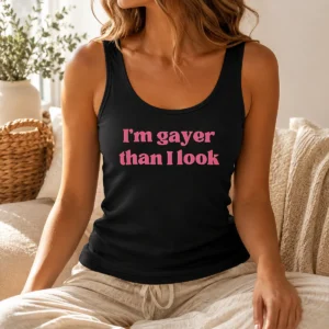 Pretty I'M Gayer Than I Look LGBTQ Pride Tank Top