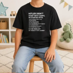 Nice Hot Hitler Didn'T Start With Camps Political Kids T-Shirt