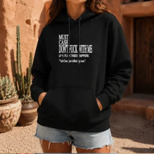 Original Must Cash Don'T Fuck With Me Hoodie in black, front view with drawstring hood and kangaroo pocket
