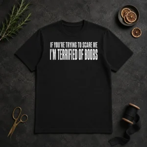 Original I'M Terrified Of Boobs t shirt in classic black, featuring bold white text on front