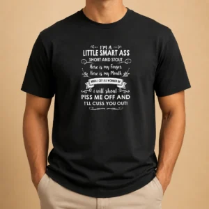 Funny I'M A Little Smart As Short And Stout