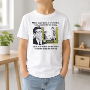 Pretty Made A Gay Joke At Work That Was Apparently So Funny That HR Wants Me To Come Tell It To Them In Person Kids T Shirt, short sleeve cotton tee for children
