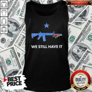 Hot We Still Have It Rifle And Swiss Army Knife One Blue Star Tank Top