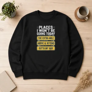 Hot Places I Won'T Be Going Today The Extra Mile Sweater