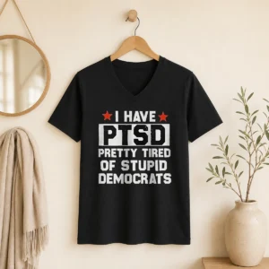 Good Republican I Have Ptsd Pretty Tired Of Stupid Democrats Red Stars V Neck Shirt in red with white text and star graphics
