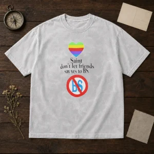 Official Saint Don'T Let Friends Say Yes To BS Rainbow Heart Logo Washed T-Shirt