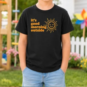Pretty Sun It'S Good Morning Outside Kids T-Shirt