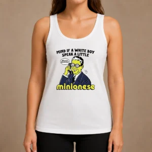 Funny Mind If A White Boy Speak A Little Minionese Tank Top