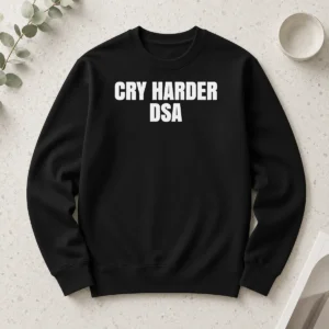 Premium Cry Harder DSA Political Satire Long Sleeve Shirt