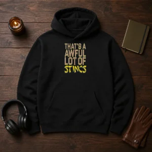 Pretty That'S A Awful Lot Of Stincs Quote Typography Hoodie in black, front view with bold white text design