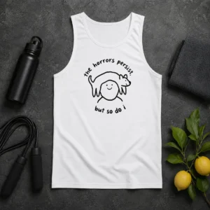 Nice The Horrors Persist But So Do I Dog On Head Line Art Illustration Tank Top
