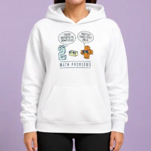 Premium Math Problems You'Re Bring Me Down Dude Positive Vibes Only Bruh Hoodie