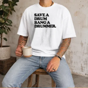 Nice Save A Drum Bang A Drummer Drums Percussion t shirt in black with bold white text design