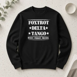 Awesome Pretty Foxtrot Delta Tango Resist Persist Prevail Long Sleeve Shirt