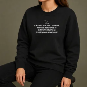 Original Statistically Significant Failure Funny Geek Sweater