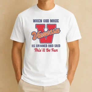 Perfect Good Vanessa When God Made He Grinned And Said This'Ll Be Fun t shirt front view in black cotton fabric