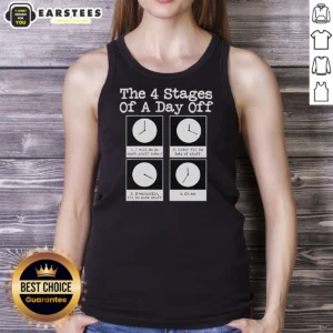 Funny The 4 Stages Of A Day Off Tank Top