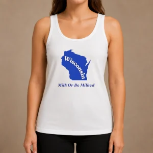 Funny Good Wisconsin State Milk Or Be Milked Map Tank Top