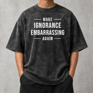 Nice Make Ignorance Embarrassing Again Slogan Washed T-Shirt