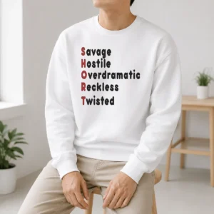 Hot Pretty SHORT Stands For Savage Hostile Overdramatic Reckless Twisted Sweater