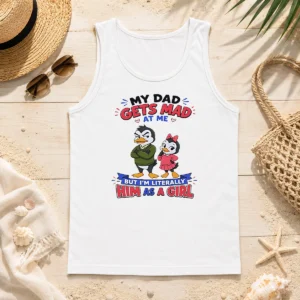 Funny Penguin My Dad Gets Mad At Me But I'M Literally Him As A Girl Tank Top