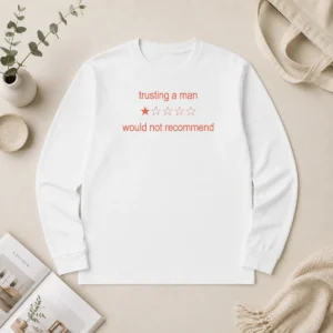 Funny Official Trusting A Man Would Not Recommend Long Sleeve Shirt
