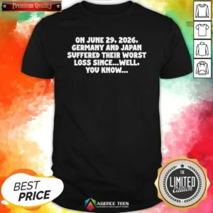 Premium Germany And Japan June 29 2026 History Joke Worst Loss Since Well You Know