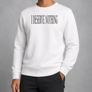 Hot I Deserve Nothing Waste Of Space Sweater