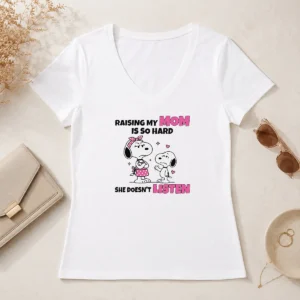 Awesome Snoopy Belle Peanuts Raising My Mom Is So Hard She Doesn'T Listen V-Neck Shirt