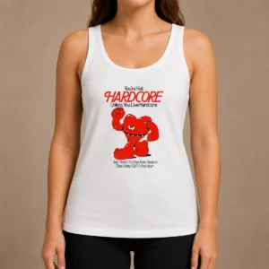Pretty Youre Not Hardcore Unless You Live Hardcore Kind Heart Muscle Cartoon Tank Top