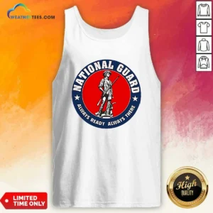 Awesome National Guard Always Ready Always There Tank Top