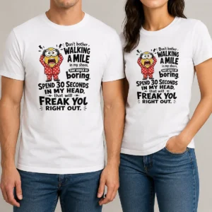 Original Pretty Minion Dont Bother Walking A Mile In My Shoes That Would Be Boring Spend 30 Seconds In My graphic t shirt in black