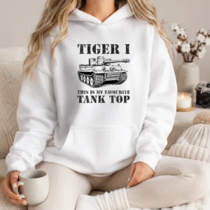 Awesome Tiger I This Is My Favourite Tank Military Hoodie