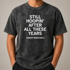 Hot Good Still Hoopin After All These Years Granny Basketball Washed T-Shirt