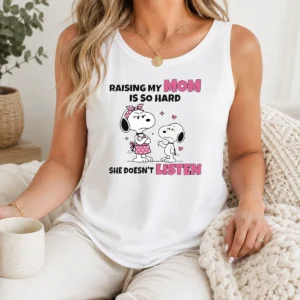 Awesome Snoopy And Belle Funny Raising My Mom Is So Hard She Doesnt Listen Tank Top