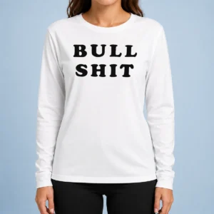 Hot Bull Shit Text Slogan Phrase Expression Bold Letter Typography Long Sleeve Shirt