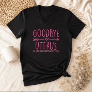 Awesome Goodbye Uterus She Was Kinda Cramping My Style V-Neck Shirt