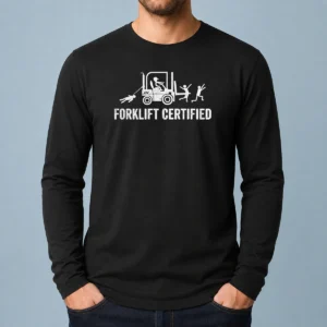 Original Hot Forklift Certified Forklift Operator Funny Humor Long Sleeve Shirt