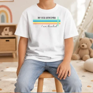 Premium By His Striped I Am Healed Jesus Faith Kids T-Shirt