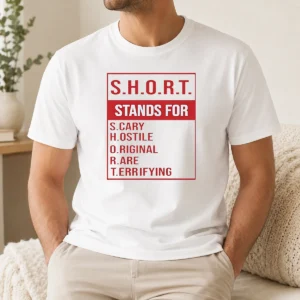Good Top SHORT Stands For Scary Hostile Original Rare Terrifying