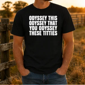 Awesome Odyssey This Odyssey That You Odyssey These Titties