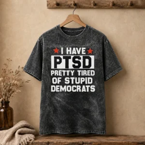 Good Republican I Have Ptsd Pretty Tired Of Stupid Democrats Red Stars Washed T-Shirt