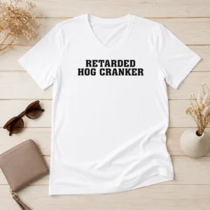 Pretty Retarded Hog Cranker V-Neck Shirt