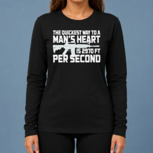 Nice Premium The Quickest Way To A Man Heart Is 2970 Ft Per Second Ar15 Rifle Firearm long sleeve shirt in black with bold white text design