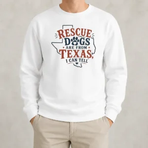 Pretty Rescue Dogs Are From Texas I Can Tell Sweater